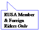 Rectangular Callout: RUSA Member & Foreign Riders Only